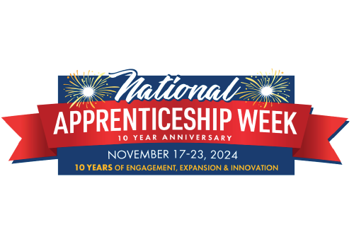 National Apprenticeship Week. 10 Year Anniversary. November 17-23, 2024. 10 Years of engagement, expansion & innovation.