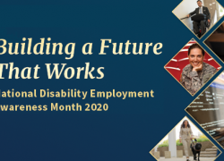 Collage of photos showing workers with disabilities, and the text reads "Building a Future That Works. National Disability Employment Awareness Month 2020."