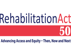Rehabilitation Act, 50 Years. Advancing Access and Equity-Then, Now and Next