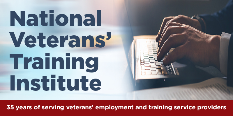 National Veterans' Training Institute: 35 years of serving veterans’ employment and training service providers