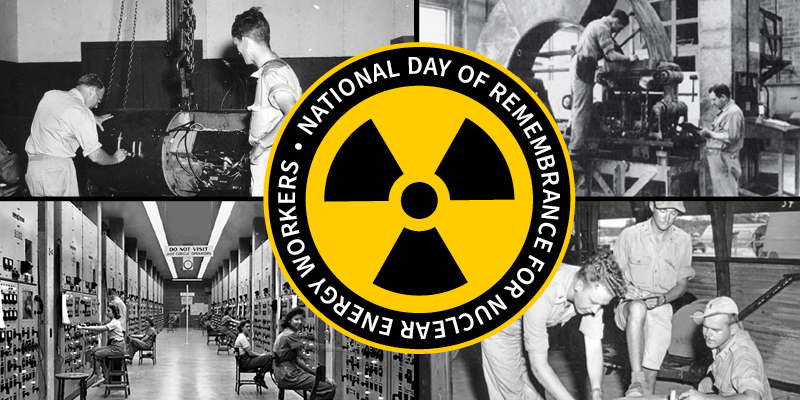 Collage of four black and white photos of nuclear weapons workers. The text reads "National Day of Remembrance for Nuclear Weapons Workers."