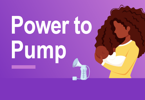 Power to Pump. Illustration of a mother holding an infant with a breast pump nearby.