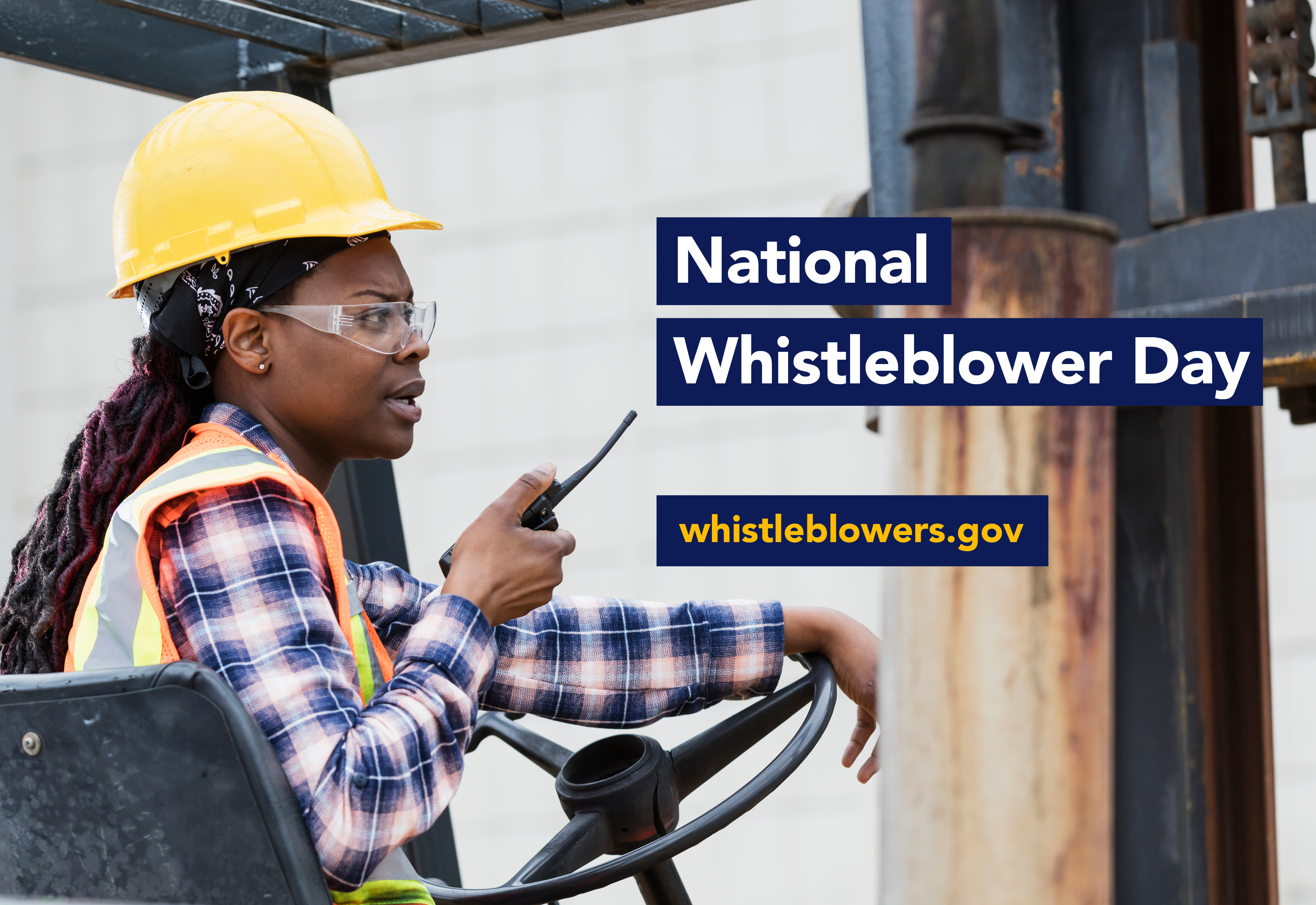 A female worker wearing a hard hat and safety goggles uses a walkie-talkie while sitting in a forklift or similar vehicle. The text reads "National Whistleblower Day, whistleblowers.gov