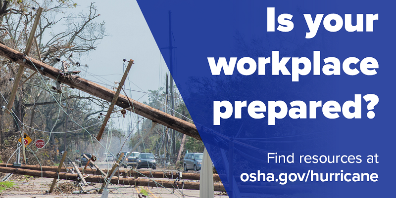 Is your workplace prepared? Get resources at osha.gov/hurricane.