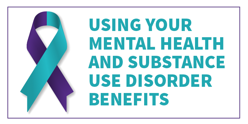 A purple and turquoise ribbon with the text "Using Your Mental Health and Substance Use Benefits"
