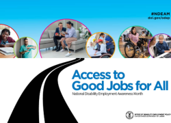 Rectangular poster with 6 photos of diverse people with disabilities in inclusive workplaces. Text: ‘Access to Good Jobs for All,’ ‘#NDEAM,’ ‘dol.gov/odep.