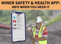 Image of a miner using a mobile phone and a close up of a screen showing the Miner Safety & Health App. "Miner Safety & Health App: Info when you need it."