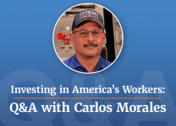 Investing in America's Workers: Q&A with Carlos Morales. 