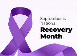 September is National Recovery Month.