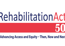 Rehabilitation Act , 50 years, Advancing Access and Equity - Then, Now and Next.