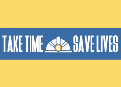 A square with the phrase Take Time, Save Lives