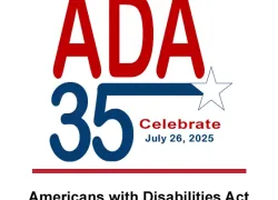 ADA 35 – Celebrate July 26, 2025 – Americans with Disabilities Act.