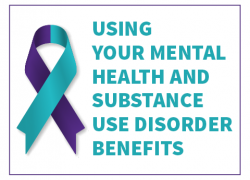 A purple and turquoise ribbon with the text "Using Your Mental Health and Substance Use Benefits"