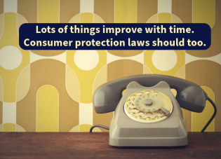 Photo of rotary phone. Lots of things improve with time. Consumer protections should too.