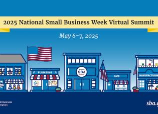 National Small Business Week Virtual Summit. May 6-7, 2025